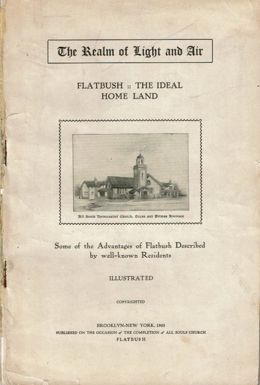 THE REALM OF LIGHT AND AIR: FLATBUSH, THE IDEAL HOME LAND. Vol. I. December, 1905, No. 1. Some of the Advantages of Flatbush Described by well-known Residents.