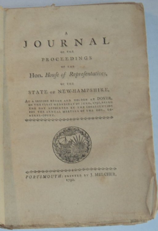 A JOURNAL OF THE PROCEEDINGS OF THE HON. HOUSE OF REPRESENTATIVES OF THE STATE OF NEW-HAMPSHIRE, At a session began and holden at Dover, on the first Wednesday of June, 1792, being the day appointed by the constitution for the annual meeting of the Hon. General-Court.