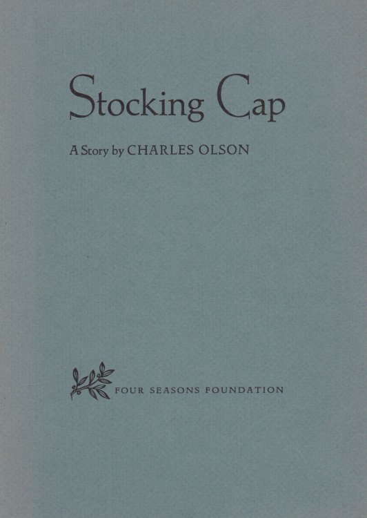 STOCKING CAP: A Story by Charles Olson. Writing 13.