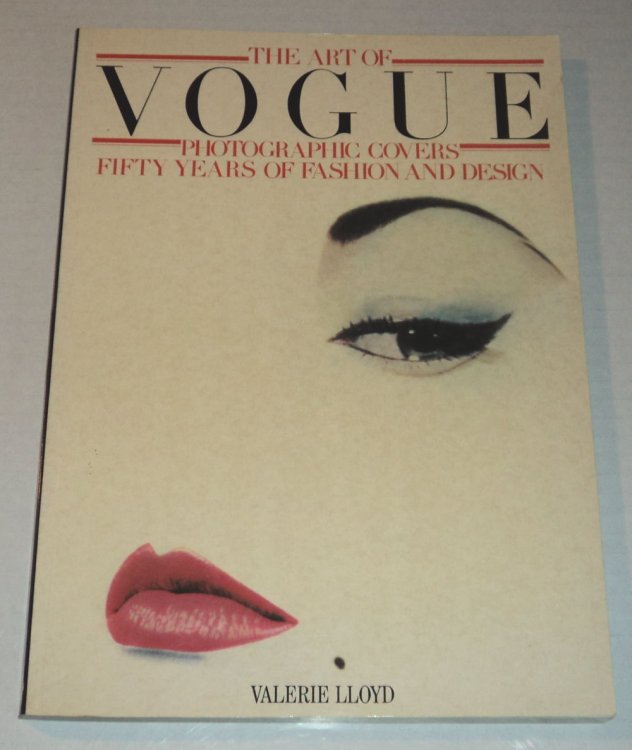 THE ART OF VOGUE PHOTOGRAPHIC COVERS: Fifty Years of Fashion and Design.
