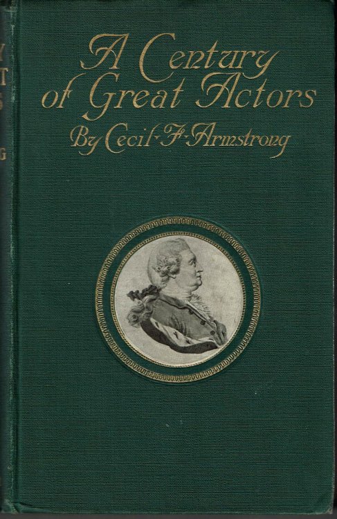 A CENTURY OF GREAT ACTORS 1750-1850.