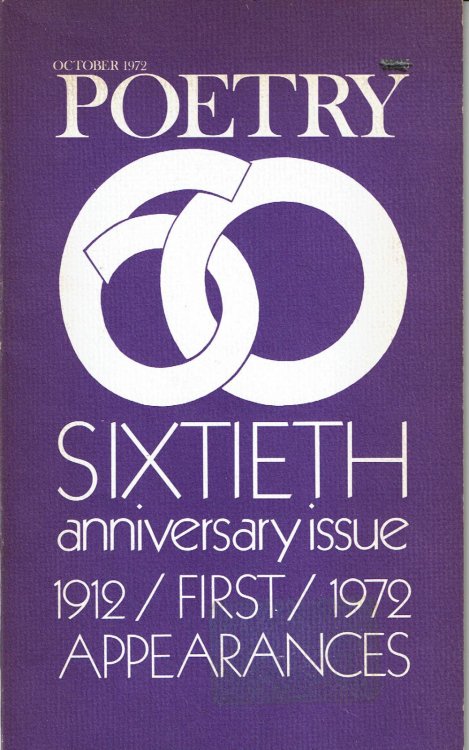 POETRY. SIXTIETH ANNIVERSARY ISSUE 1912-1972: First Appearances. (Volume CXXI, Number 1). October 1972. (Cover title).