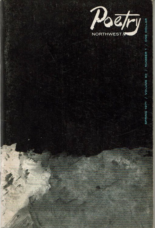 POETRY NORTHWEST. Spring 1971. Volume Twelve, Number One.
