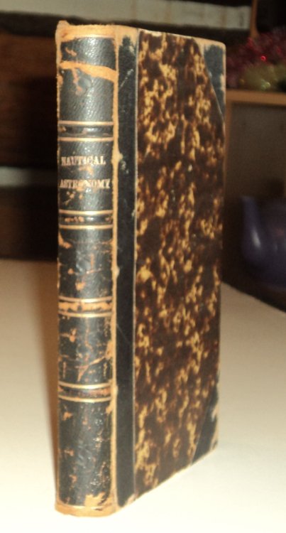 NAVIGATION AND NAUTICAL ASTRONOMY. The Practical Part; Containing Rules for Finding the Latitude and Longitude, and the Variation of the Compass. With Numerous Examples.