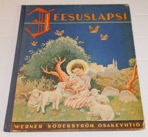 JEESUSLAPSI. Kirjoittanut Signe Kantele. Kuvittanut R. Koivu.