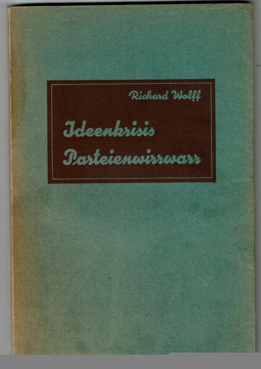 IDEENKRISIS - PARTEIENWIRRWARR : EINE HISTORICH-POLITISCHE BETRACHTUNG.