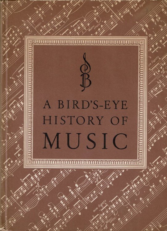 A BIRD'S-EYE HISTORY OF MUSIC.