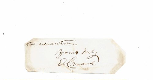 AUTOGRAPH CLOSE SIGNED by the English Social Reformer SIR EDWIN CHADWICK.