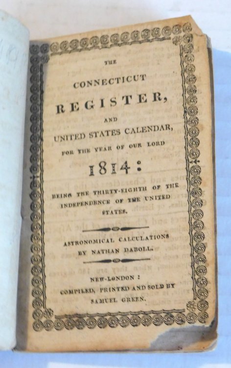 THE CONNECTICUT REGISTER, AND UNITED STATES CALENDAR, FOR THE YEAR OF OUR LORD 1814: Being the Thirty-Eighth of the Independence of the United States. Astronomical Calculations by Nathan Daboll.
