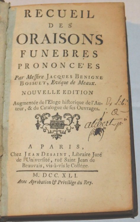 RECUEIL DES ORAISONS FUNEBRES Prononcees par Messire Jacques Benigne Bossuet, Eveque de Meaux. Nouvelle Edition. Augmentee de l'Eloge historique de l'Auteur, & du Catalogue de ses Ouvrages.