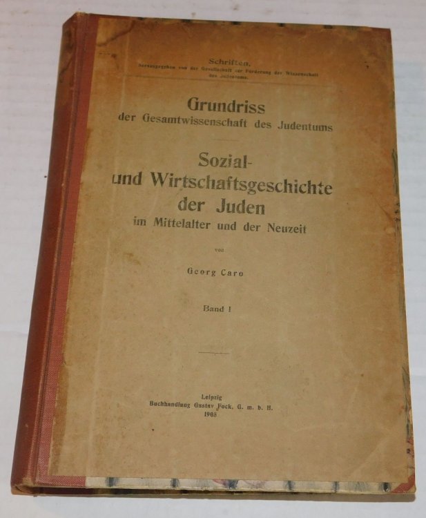 SOZIAL - UND WIRTSCHAFTSGESCHICHTE DER JUDEN im Mittelalter und der Neuzeit von Georg Caro. Band I: Das Fruhere und das hohe Mittelalter. (Volume 1 only).