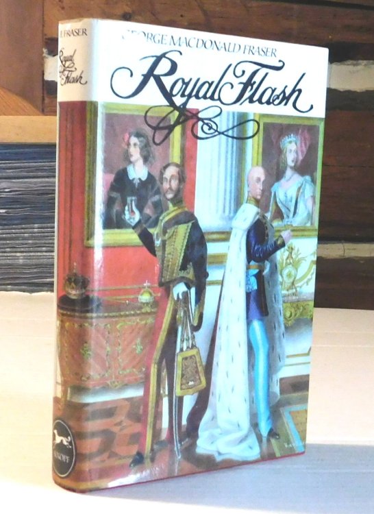 ROYAL FLASH: From the Flashman Papers 1842-3 and 1847-8.
