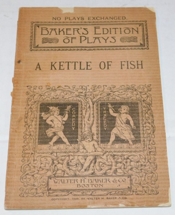 A KETTLE OF FISH: A Practical Comedy in Three Acts. Adapted from the German of Franz von Schonthan.