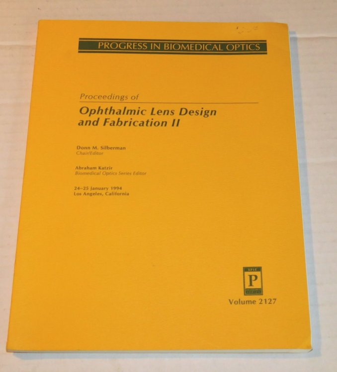 PROCEEDINGS OF OPHTHALMIC LENS DESIGN AND FABRICATION II, 24-25 January 1994, Los Angeles, California. Progress in Biomedical Optics. SPIE (The International Society for Optical Engineering). Volume 2127.