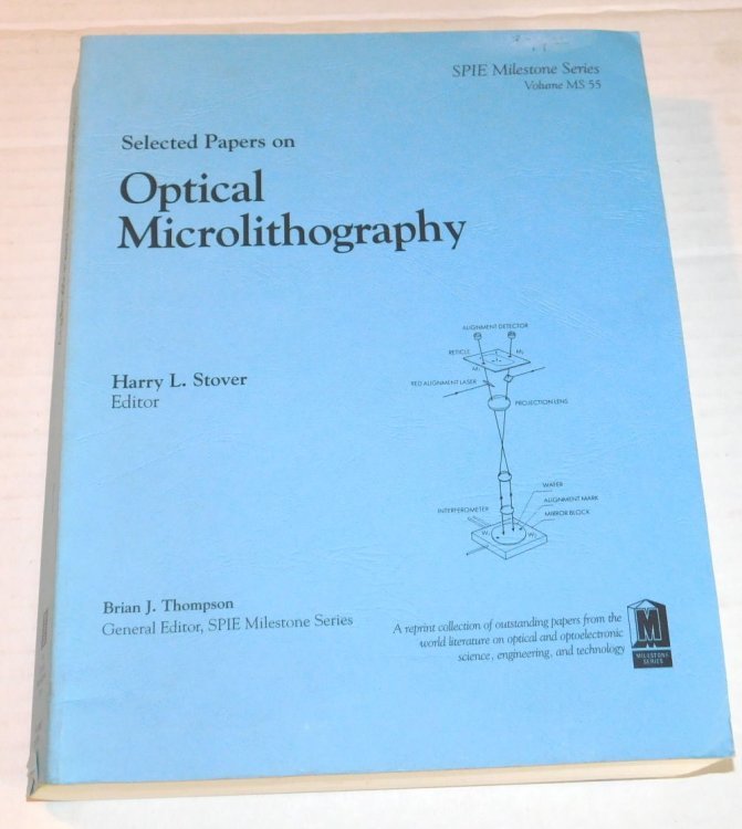SELECTED PAPERS ON MICROLITHOGRAPHY. SPIE Milestone Series Volume MS 55.