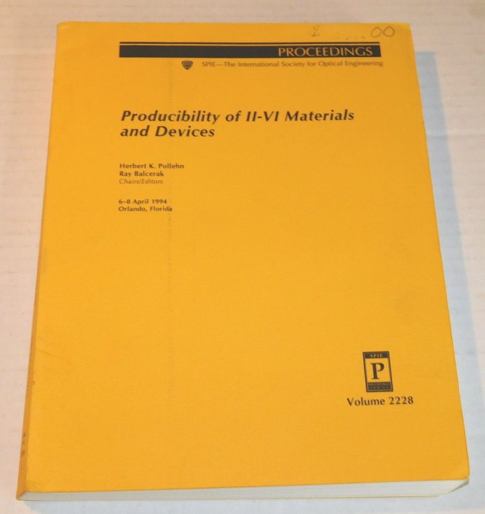 PRODUCIBILITY OF II-VI MATERIALS AND DEVICES, 6-8 April 1994, Orlando, Florida. Proceedings: SPIE - The International Society for Optical Engineering. Volume 2228.