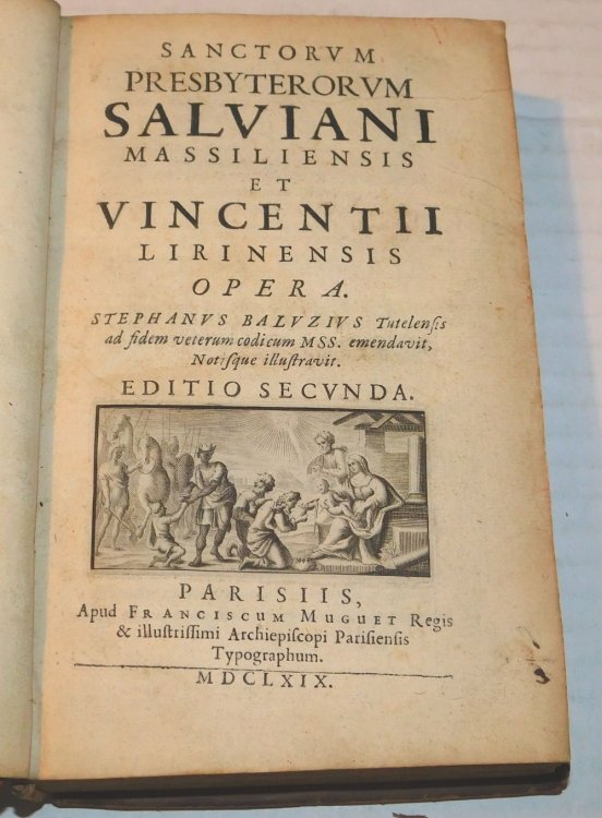 SANCTORUM PRESBYTERORUM SALVIANI MASSILIENSIS ET VINCENTII LIRINENSIS OPERA. Stephanvs Balvzivs Tutelensis ad fidem veterum codicum MSS. emendavit, notisque illustravit. Editio secvnda.