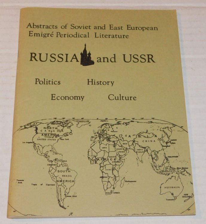 ABSTRACTS OF SOVIET AND EAST EUROPEAN EMIGRE PERIODICAL LITERATURE: RUSSIA AND THE USSR.