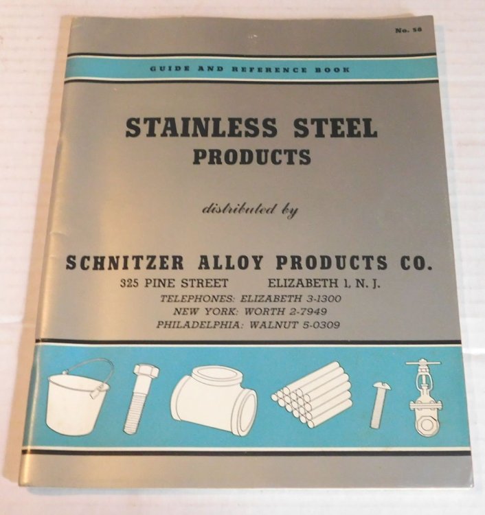 GUIDE AND REFERENCE BOOK, NO. 58: STAINLESS STEEL PRODUCTS DISTRIBUTED BY SCHNITZER ALLOY PRODUCTS CO.