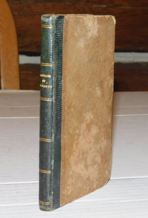 THE ORPHANS OF NORMANDY, OR, FLORENTIN AND LUCIE. By Mrs. Sherwood . First American Edition.