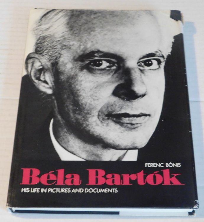 BELA BARTOK: His Life in Pictures and Documents.