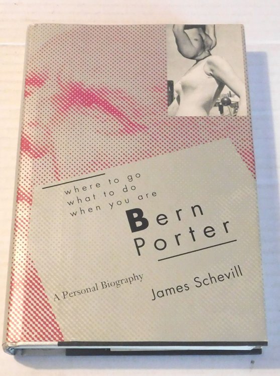 WHERE TO GO : WHAT TO DO : WHEN YOU ARE BERN PORTER: A Personal Biography.