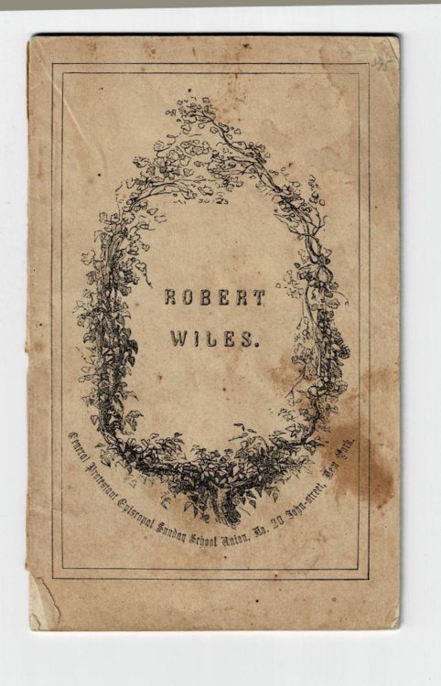 ROBERT WILES; or, Too Fast at First.