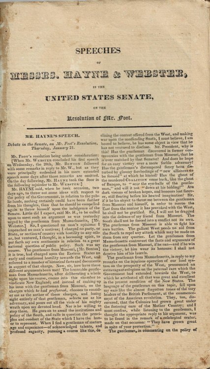 SPEECHES OF MESSRS. HAYNE & WEBSTER, IN THE UNITED STATES SENATE, ON THE RESOLUTION OF MR. FOOT. (Caption Title).