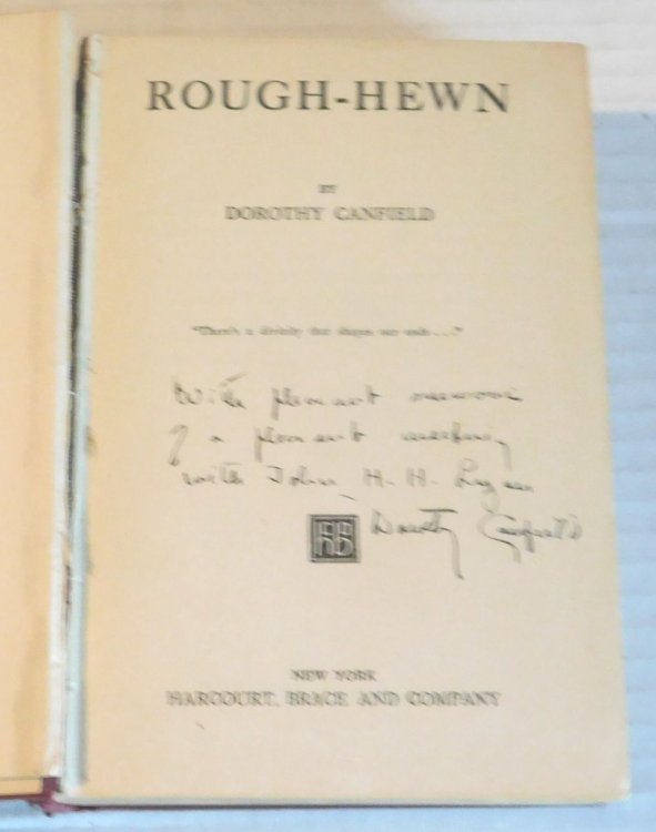 ROUGH-HEWN. [INSCRIBED & SIGNED by DOROTHY CANFIELD].