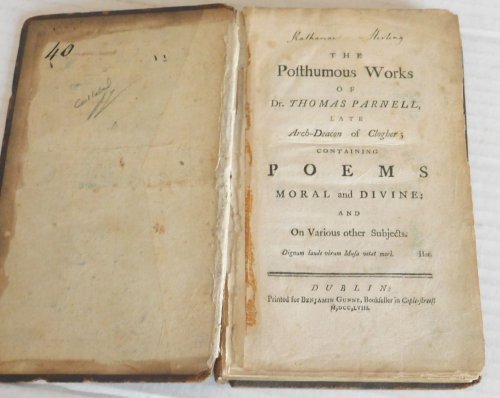 THE POSTHUMOUS WORKS OF DR. THOMAS PARNELL, LATE ARCH-DEACON OF CLOGHER; CONTAINING POEMS MORAL AND DIVINE: AND ON VARIOUS OTHER SUBJECTS.