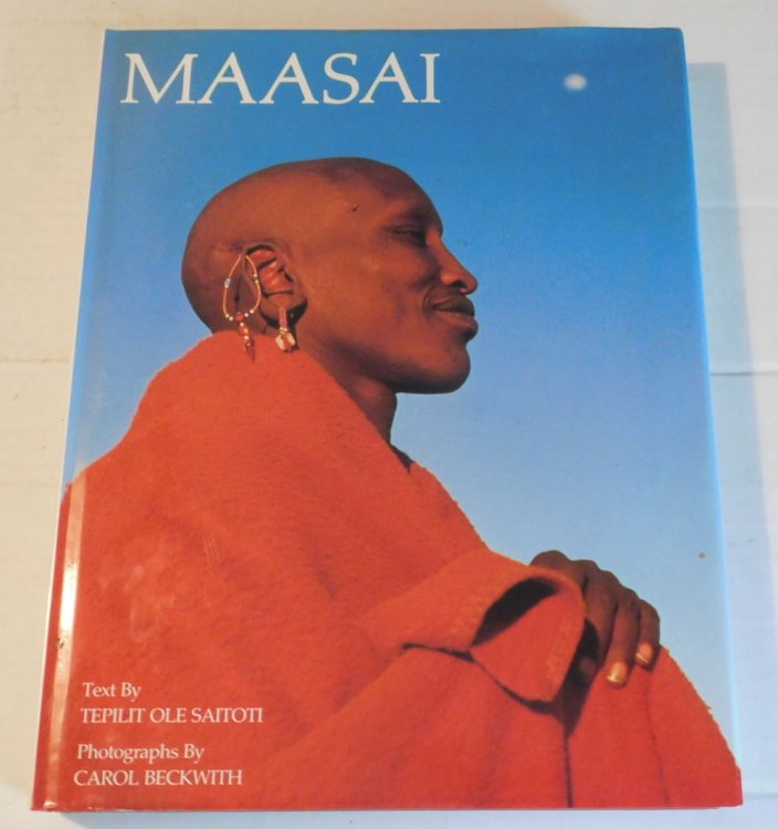 Image for MAASAI. Text by Tepilit Ole Saitoti. Photographs by Carol Beckwith. MAASAI. Text by Tepilit Ole Saitoti. Photographs by Carol Beckwith.