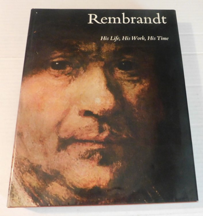 REMBRANDT: HIS LIFE, HIS WORK, HIS TIME.