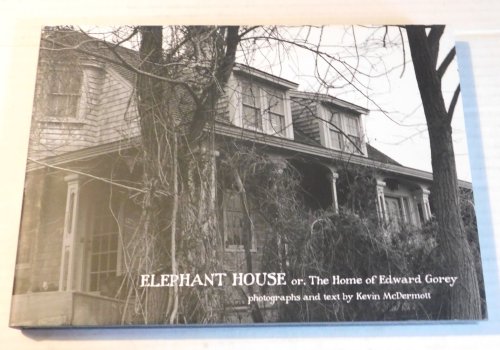 ELEPHANT HOUSE or, THE HOME OF EDWARD GOREY. Introduction by John Updike with photographs and text by Kevin McDermott. [Signed by Updike & McDermott with an Original Photograph.]