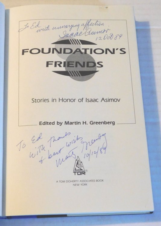 FOUNDATION'S FRIENDS. Stories in Honor of Isaac Asimov. Edited by Martin H. Greenberg. Preface by Ray Bradbury. Afterword by Isaac Asimov. [ADVANCE PRINTING OF 144 COPIES SIGNED BY ASIMOV, JEPPSON, MALZBERG, GREENBERG and WELLEN.]