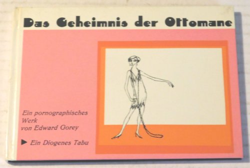 DAS GEHEIMNIS DER OTTOMANE. Ein pornographisches Werk. [The Curious Sofa]. Translated into German by Wolfgang Hildesheimer. [SIGNED by EDWARD GOREY].
