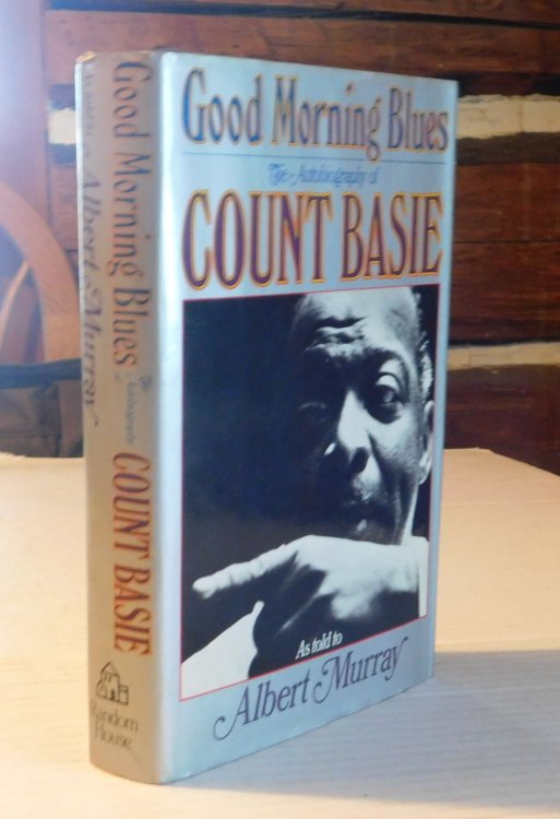 GOOD MORNING BLUES: THE AUTOBIOGRAPHY OF COUNT BASIE. As Told to Albert Murray. [INSCRIBED & SIGNED BY ALBERT MURRAY and SIGNED BY 13 JAZZ GREATS WHO WORKED WITH COUNT BASIE].