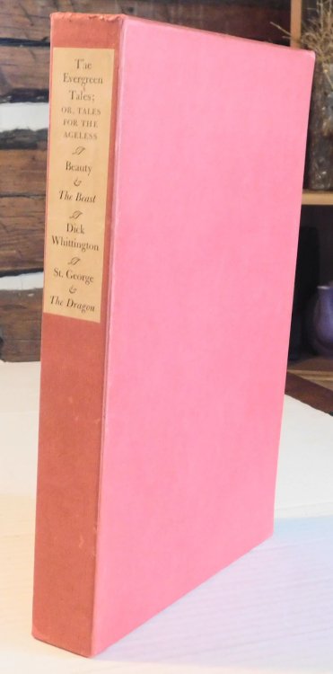 THE EVERGREEN TALES; OR, TALES FOR THE AGELESS: Beauty and the Beast / Dick Whittington and His Cat / Saint George & the Dragon. (3 volumes).