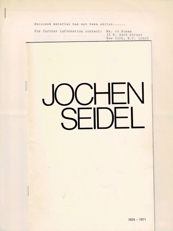 JOCHEN SEIDEL'S LIFE. Notes by Jo Roman, 1974. [Together with]: JOCHEN SEIDEL. Catalog for an exhibition at Goethe House, May 2 - May 24, 1974, with essays by Jo Roman, Ethel Schwabacher, and Harry Rand.