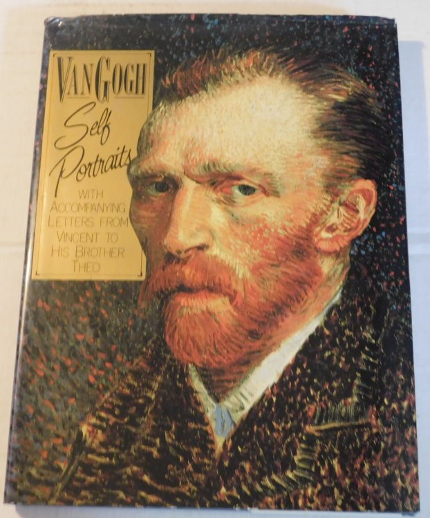 VAN GOGH SELF PORTRAITS WITH ACCOMPANYING LETTERS FROM VINCENT TO HIS BROTHER THEO. By Pascal Bonafoux, Translated by Daniel Simon.
