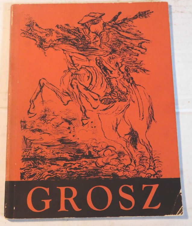 GEORGE GROSZ. (Exhibition Catalog).
