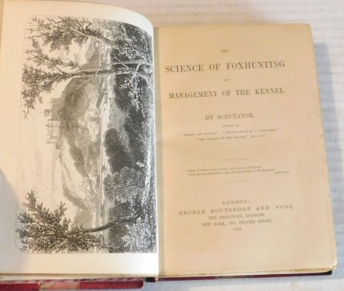 THE SCIENCE OF FOXHUNTING AND MANAGEMENT OF THE KENNEL.