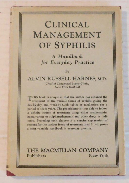 CLINICAL MANAGEMENT OF SYPHILIS. By Alvin Russell Harnes, M.D., Chief of Congenital Luetic Clinic, New York Hospital.
