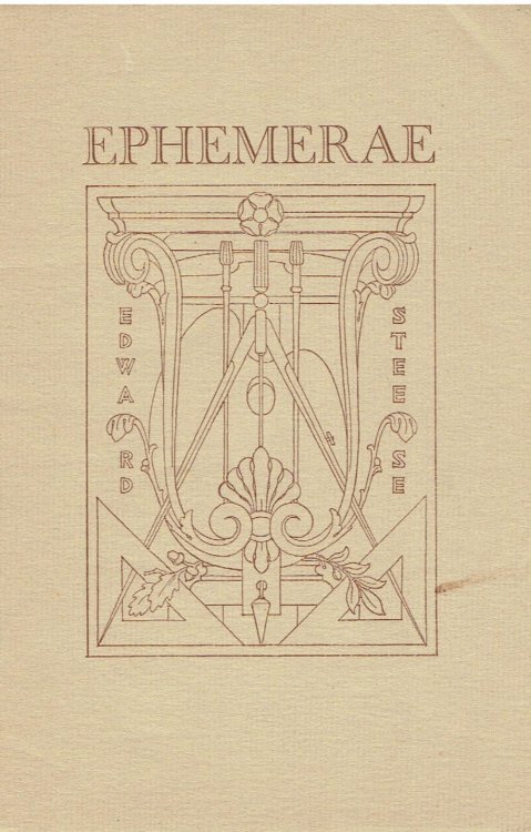 EPHEMERAE (cover title): Poems of Edward Steese.