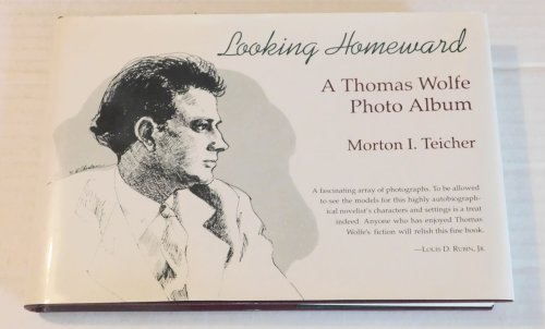 LOOKING HOMEWARD. A Thomas Wolfe Photo Album.