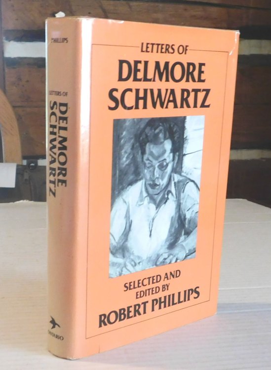 LETTERS OF DELMORE SCHWARTZ. Selected and Edited by Robert Phillips. Foreword by Karl Shapiro.