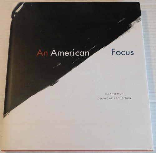 AN AMERICAN FOCUS: The Anderson Graphic Arts Collection.