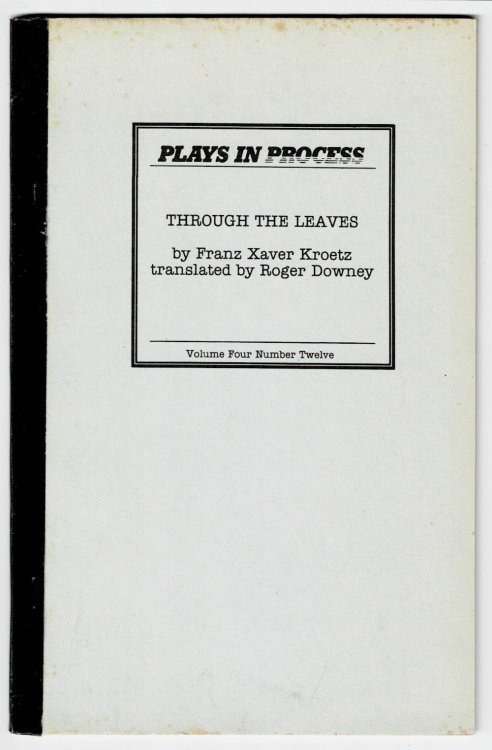 Image for THROUGH THE LEAVES. By Franz Xaver Kroetz, translated by Roger Downey. THROUGH THE LEAVES. By Franz Xaver Kroetz, translated by Roger Downey.
