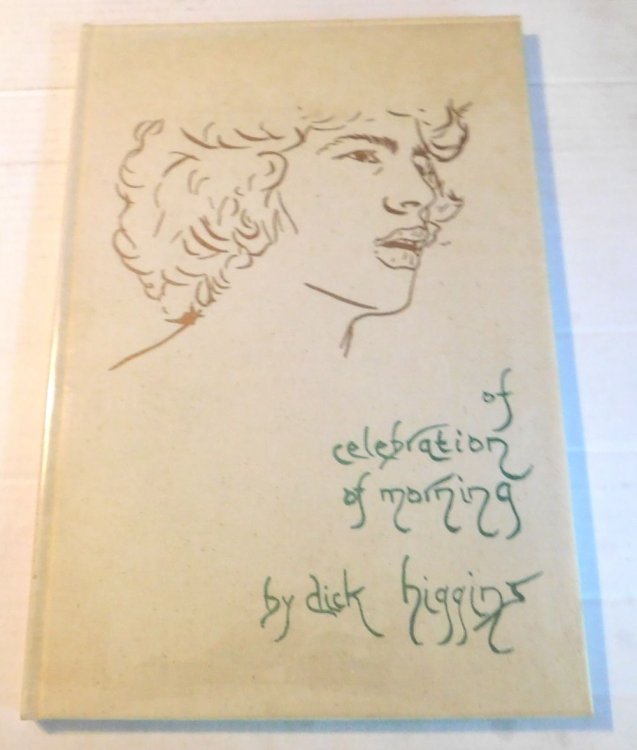 OF CELEBRATION OF MORNING: A POLYSEMIOTIC FICTION. [SIGNED by DICK HIGGINS].