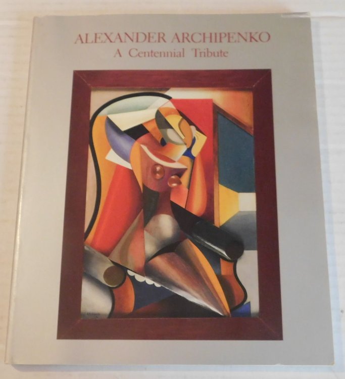 ALEXANDER ARCHIPENKO: A CENTENNIAL TRIBUTE.