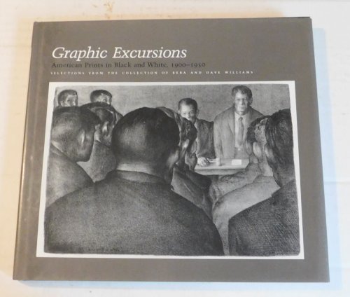 GRAPHIC EXCURSIONS: AMERICAN PRINTS IN BLACK AND WHITE, 1900-1950. Selections from the Collection of Reba and Dave Williams.